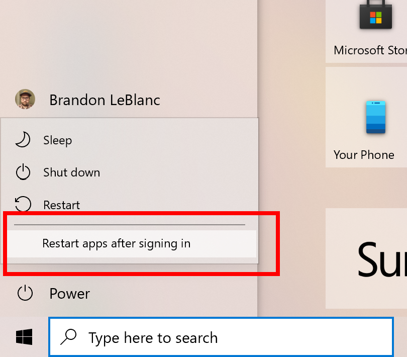 • We have added an option under the Power menu on the Start menu to restart apps after signing in when you reboot your device.